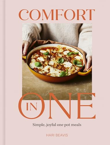 Comfort in One: Simple, joyful one pot meals - The Sunday Times Bestseller