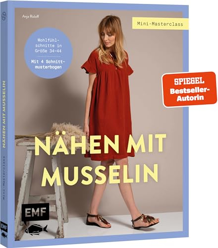 Mini-Masterclass – Nähen mit Musselin: Wohlfühlschnitte in Größe 34–44: Jumpsuit, Kleid, Oversize-Hemd und mehr. Mit 4 Schnittmusterbogen