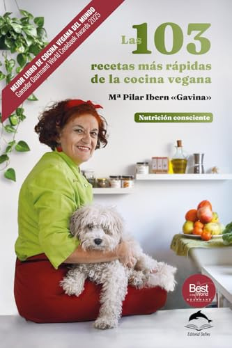 Las 103 recetas más rápidas de la cocina vegana: Nutrición consciente