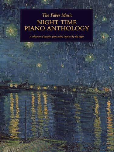 The Faber Music Night Time Piano Anthology: A collection of peaceful piano solos inspired by the night