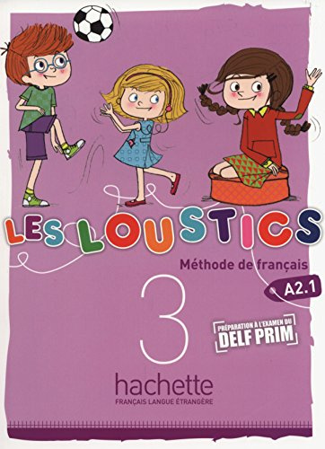 LES LOUSTICS A2.1 ALUMNO (3): Livre de l'élève: Vol. 3 (TEXTO)
