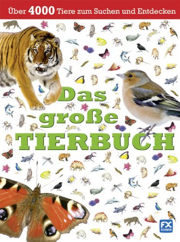 Das große Tierbuch: Über 4000 Tiere zum Suchen und Entdecken