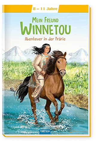TRÖTSCH - Leseklassiker Mein Freund Winnetou | Altersgerecht gekürzte Fassung der legendären Abenteuer von Winnetou: Spannendes Kinderbuch mit detailreichen Illustrationen | Ab 8 Jahren (Lesebücher)