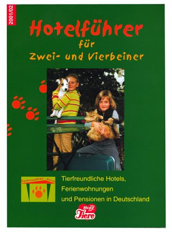 Hotelführer für Zwei- und Vierbeiner - 2001: Tierfreundliche Hotels, Ferienwohnungen und Pensionen