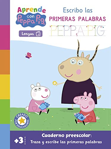 Peppa Pig. Primeros aprendizajes - Aprende Lengua con Peppa Pig. Escribo las primeras palabras (+ 3 años): Cuaderno preescolar: Traza y escribe las primeras palabras (Altea)