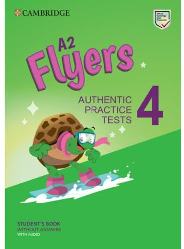 Authentic practice tests. Pre A1. Flyers. Student's book without answers. Per la Scuola media. Con espansione online. Con Audio (Vol. 4)