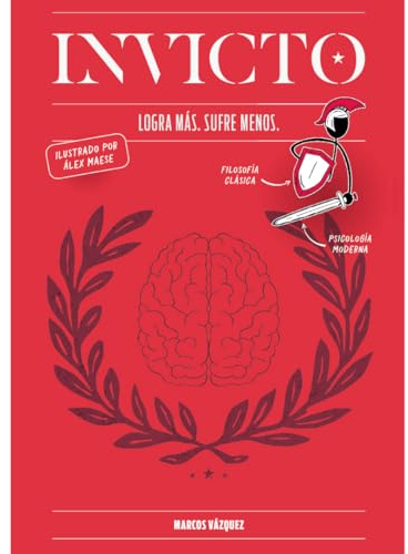 INVICTO: LOGRA MAS, SUFRE MENOS (EDICION ILUSTRADA)