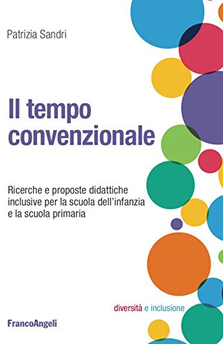Il tempo convenzionale. Ricerche e proposte didattiche per la scuola dell'infanzia e la scuola primaria