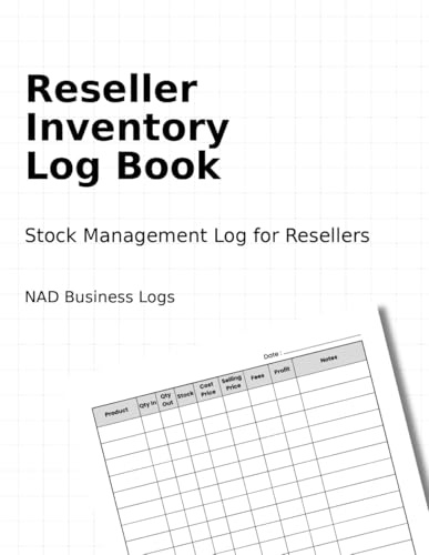 Reseller Inventory Log Book: Inventory Tracker for Small Business, Flippers & Online Sellers, to Track Sales, Profits, and Stock management