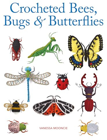 Crocheted Bees, Bugs & Butterflies
