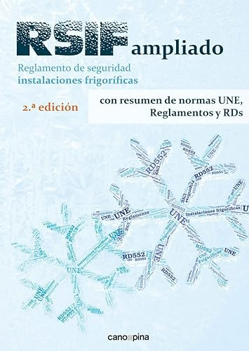 RSIF ampliado: Reglamento seguridad instalaciones frigoríficas con resumen de normas UNE, Reglamentos y RDs (SIN COLECCION)
