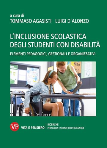 L'inclusione scolastica degli studenti con disabilità. Elementi pedagogici, gestionali e organizzativi