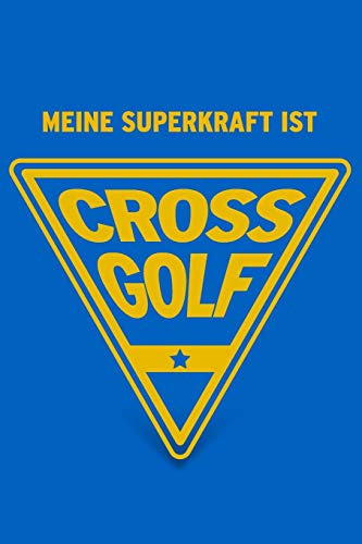Meine Superkraft ist Crossgolf: Buch als Geschenk für Crossgolferinnen und Crossgolfer, Geschenkidee zum Golfsport (Notizbuch)