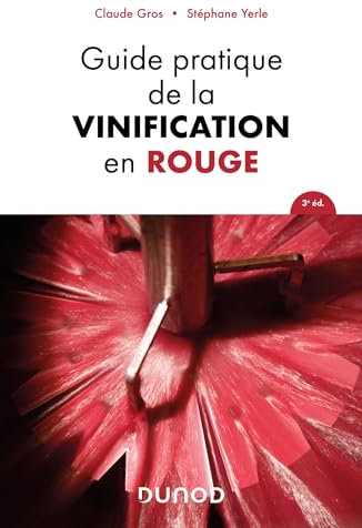 Guide pratique de la vinification en rouge - 3e éd.