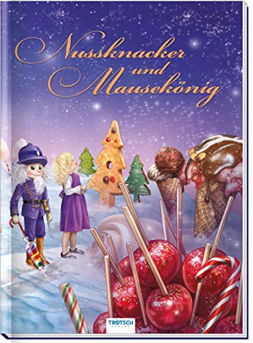 Trötsch Märchenbuch Nussknacker und Mausekönig: Märchenbuch Geschichtenbuch Bilderbuch Kinderbuch: 20 x 27 cm (Lesebücher) (Zauberhafte Märchenbücher)