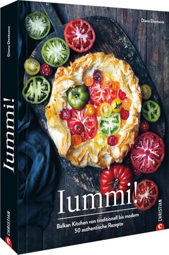 Iummi!: Balkan Kitchen von traditionell bis modern. 50 authentische Rezepte