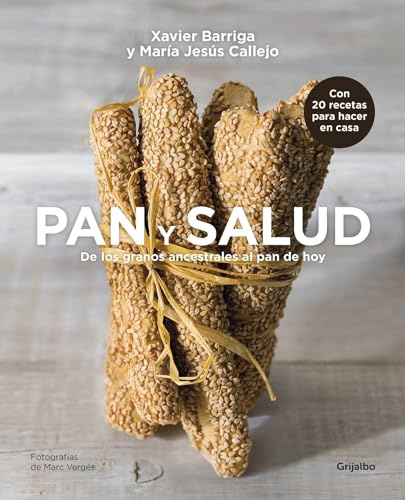 Pan y salud: De los granos ancestrales al pan de hoy (Cocina saludable)