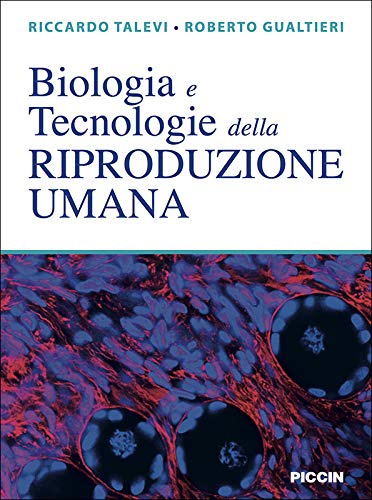 Biologia e tecnologie della riproduzione umana