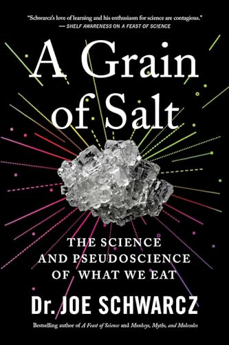 A Grain Of Salt: The Science and Pseudoscience of What We Eat