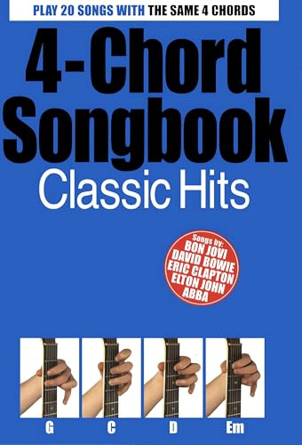 4 Chord Songbook - Classic Hits | Easy Guitar Sheet Music Book Using Four Chords for Beginners | Learn to Play Popular Songs with Simple Chord Shapes for Practice Lessons and Skills Progression