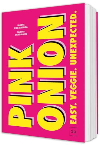 Pink Onion: Das Veggie-Kochbuch für alle, die auf easy, fresh und funky stehen – Vegetarische Rezepte, inspiriert von Streetfood