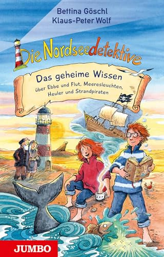 Die Nordseedetektive. Das geheime Wissen über Ebbe und Flut, Meeresleuchten, Heuler und Strandpiraten: Das geheime Wissen über Ebbe und Flut, Krabben, ... Strandpiraten und Meeresleuchten: Extraband
