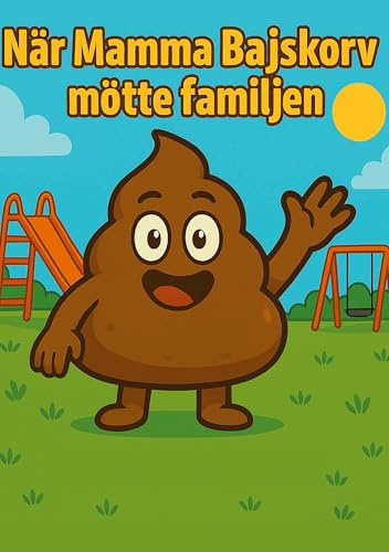 Mamma Bajskorv: När Mamma Bajskorv mötte familjen.: 1