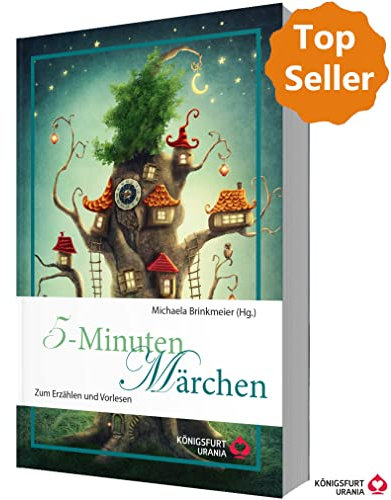 5-Minuten-Märchen: Zum Erzählen und Vorlesen (Volksmärchen für Erwachsene und Kinder)