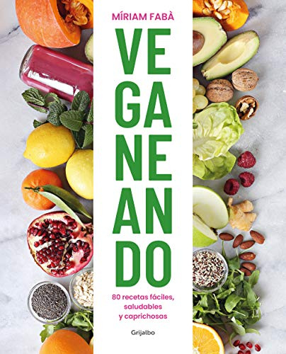Veganeando: 80 recetas fáciles, saludables y caprichosas (Cocina saludable)