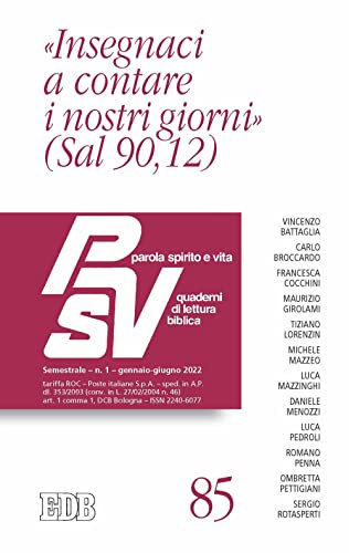 Parola spirito e vita. Quaderni di lettura biblica. «Insegnaci a contare i nostri giorni (Sal 90,12)» (2022) (Vol. 1)