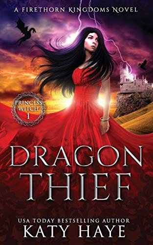Dragon Thief: A Firethorn Kingdoms fantasy novel: 1 (The Princess Witch)