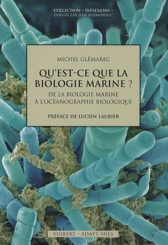 Qu'est-ce que la biologie marine ?: De la biologie marine à l'océanographie biologique