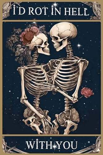 I'D ROT IN HELL WITH YOU, Funny Gothic Home Decor Gothic Decor 8x12 inch