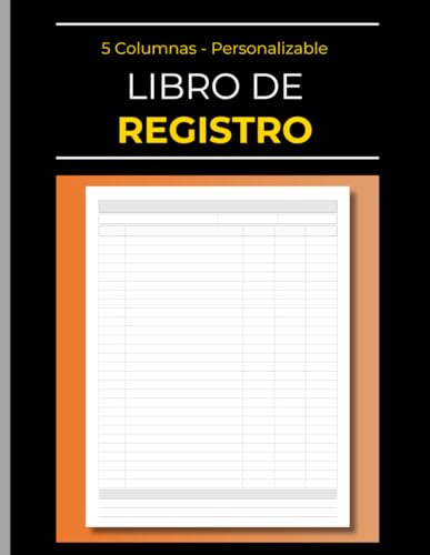 Libro de Registro Personalizable de 5 Columnas: Cuaderno de 8.5 x 11 Pulgadas en Blanco para Llevar un Control de Datos y Finanzas de Negocios