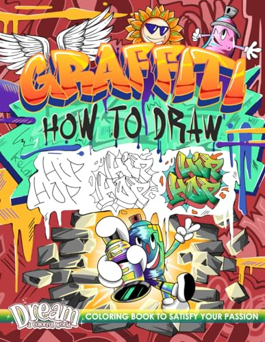 How to Draw Graffiti: An Easy Guide to Draw Letters and Characters, Cool & Funny Drawing and Coloring Book for Relaxation, Stress Relief