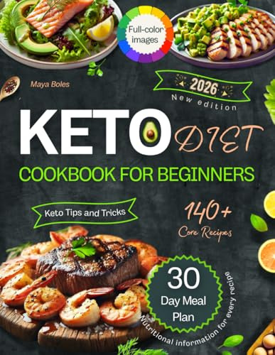 Keto Diet Cookbook for Beginners: 140+ Recipes and a Week-by-Week Meal Plan to Boost Energy and Support Wellness. The Ultimate Guide to Health and Vitality with Low-Carb Nutrition