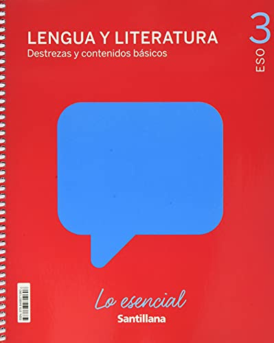 LENGUA Y LITERATURA DESTREZAS Y CONTENIDOS BASICOS LO ESENCIAL 3 ESO