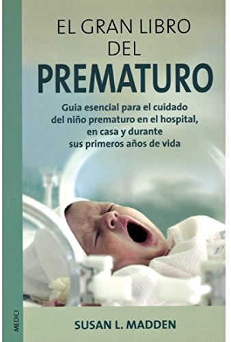 EL GRAN LIBRO DEL PREMATURO (MADRE Y BEBÉ)