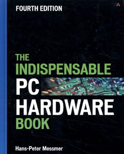 The Indispensable PC Hardware Book