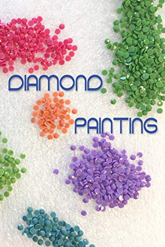 Diamond Painting: [Expanded Version] Log Book for Tracking DP Projects