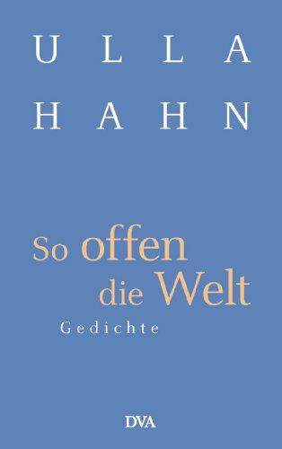 So offen die Welt: Gedichte: 2