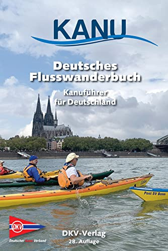 Deutsches Flusswanderbuch: Kanuführer für Deutschland