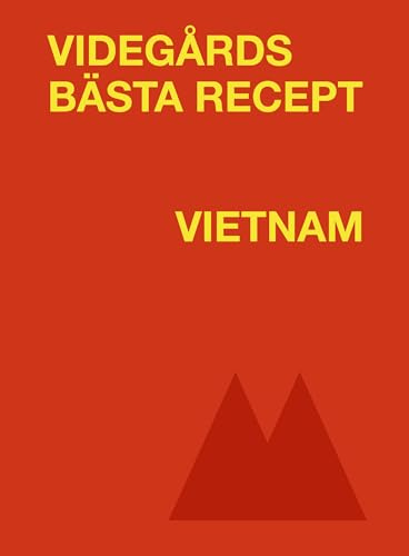 Videgårds bästa recept. Vietnam