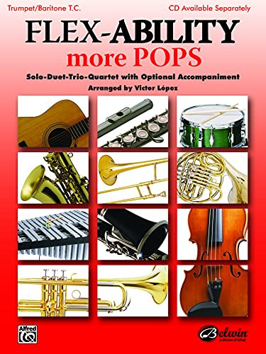 Flex-Ability More Pops -- Solo-Duet-Trio-Quartet with Optional Accompaniment: Trumpet/Baritone T.C.