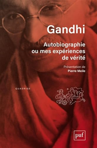 Autobiographie ou mes expériences de vérité: Présentation et notes de Pierre Meile. Traduit de l'anglais par Georges Belmont