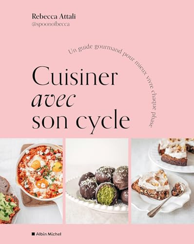 Cuisiner avec son cycle: Un guide gourmand pour mieux vivre chaque phase