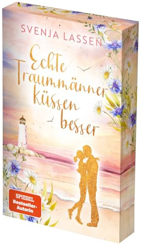 Echte Traummänner küssen besser: Ein Ostsee-Roman | Mit limitiertem Farbschnitt | Der neue Feel-Good-Liebesroman der SPIEGEL-Bestsellerautorin