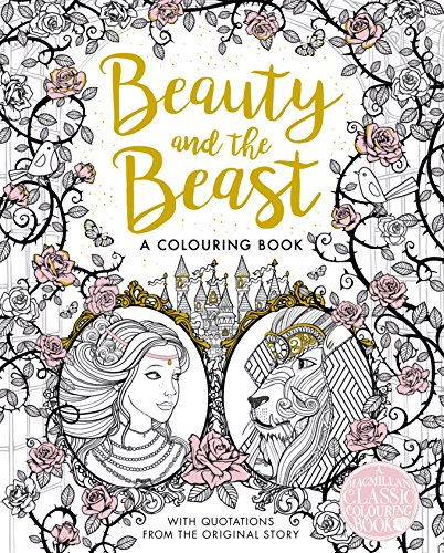 The Beauty and the Beast Colouring Book (Macmillan Classic Colouring Book): 6 (Macmillan Classic Colouring Books, 6)