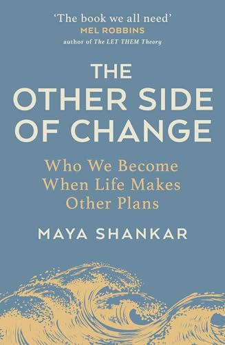The Other Side of Change: Who We Become When Life Makes Other Plans