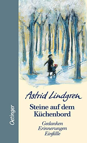 Steine auf dem Küchenbord: Gedanken, Erinnerungen, Einfälle (Oetinger Extra)